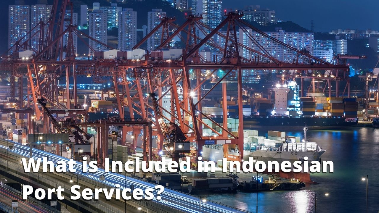 What is Included in Indonesian Port Services?